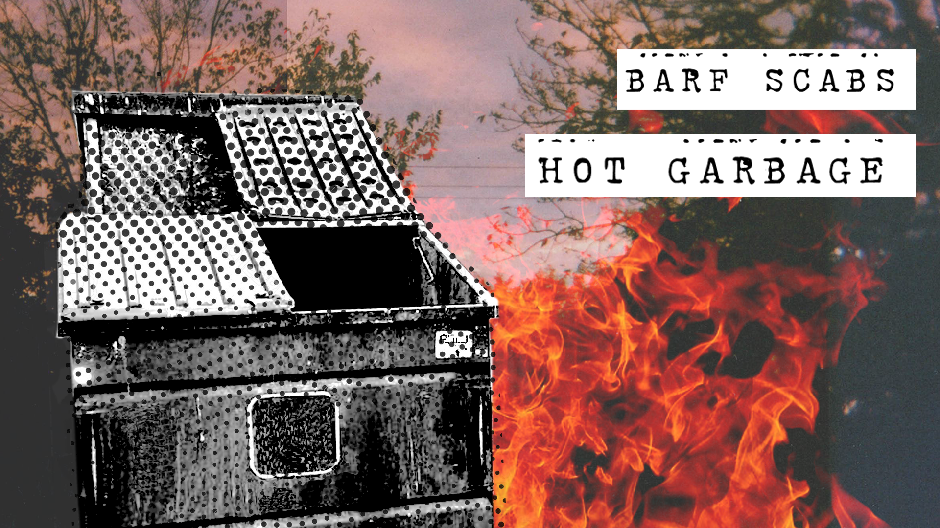 Barf Scabs - Hot Garbage Art Opening