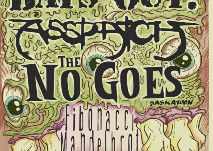 Bats Out!, Asspatch, The No Goes, Fibonacci Mandelbrot