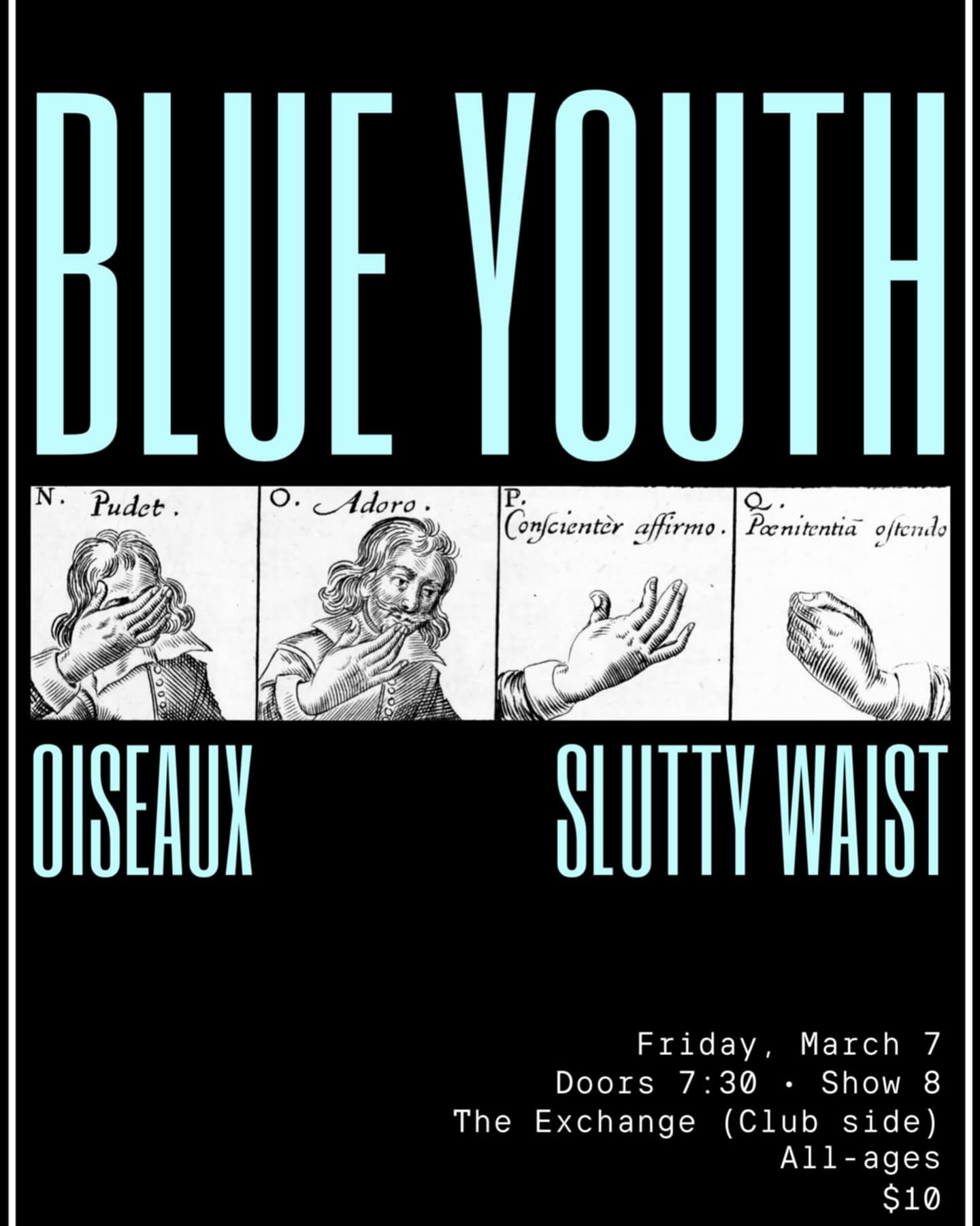 Blue Youth, Oiseaux, Slutty Waist 