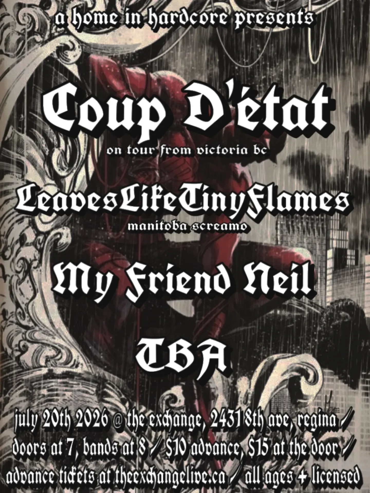 Coup D'etat, LeavesLikeTinyFlames, My Friend Neil, TBA