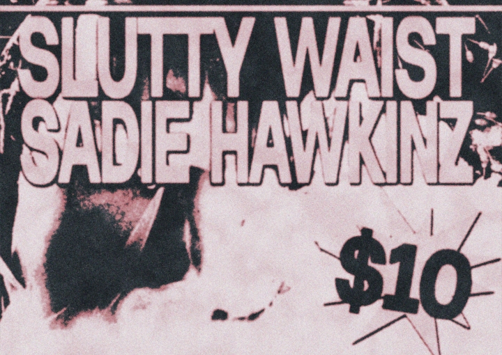 Endless Retirement, Slutty Waist, Sadie Hawkinz