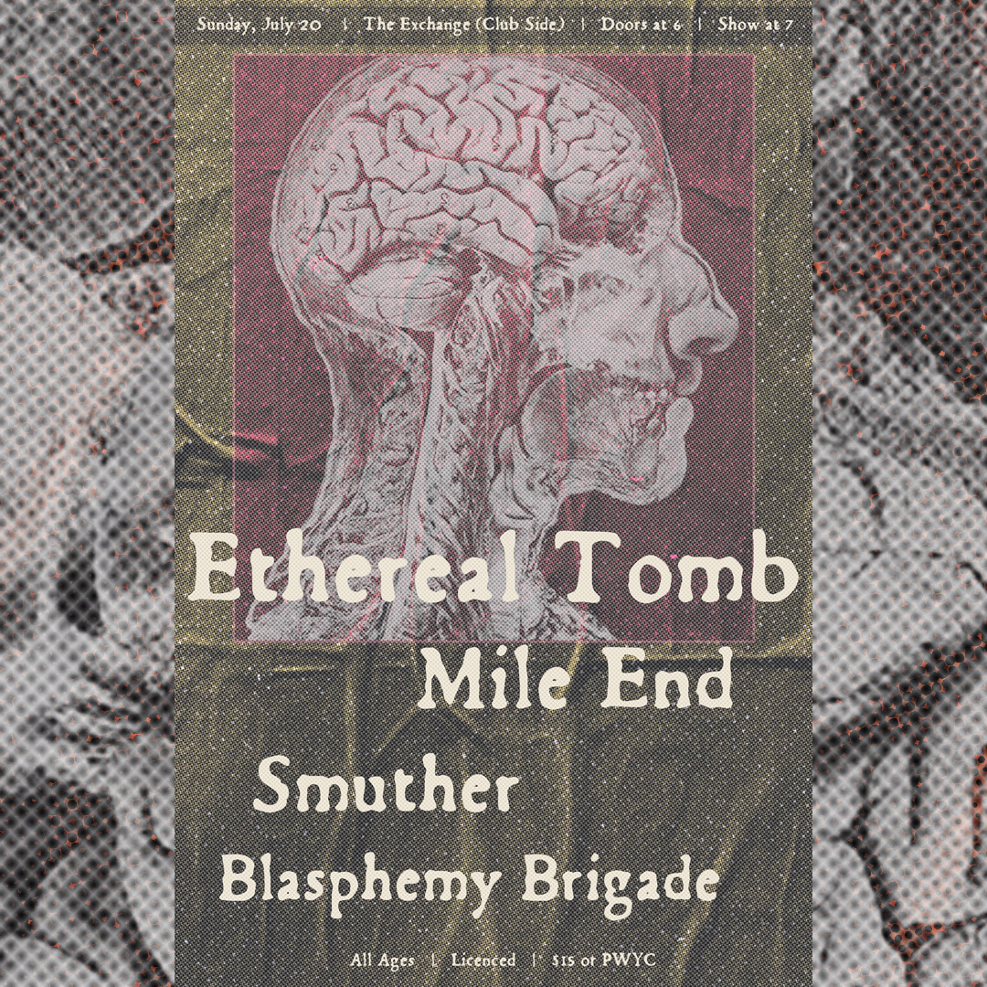 Ethereal Tomb, Mile End, Smuther, Blasphemy Brigade