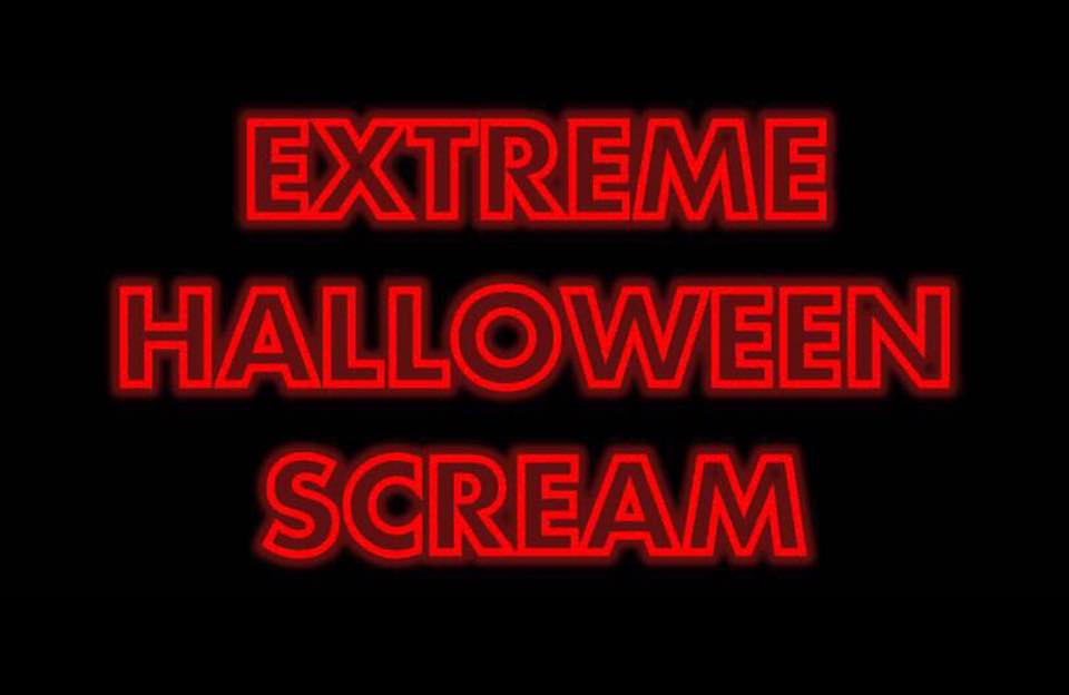 Extreme Halloween Scream