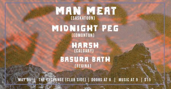 Man Meat, Midnight Peg, Harsh, Basurabath 