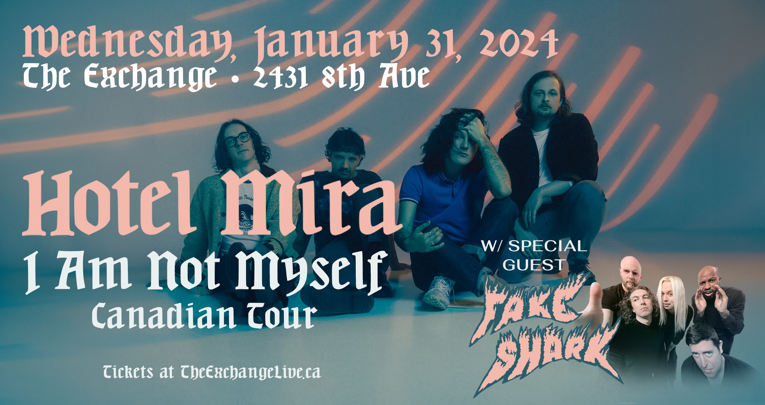 Hotel Mira - I Am Not Myself Canadian Tour w/ Fake Shark