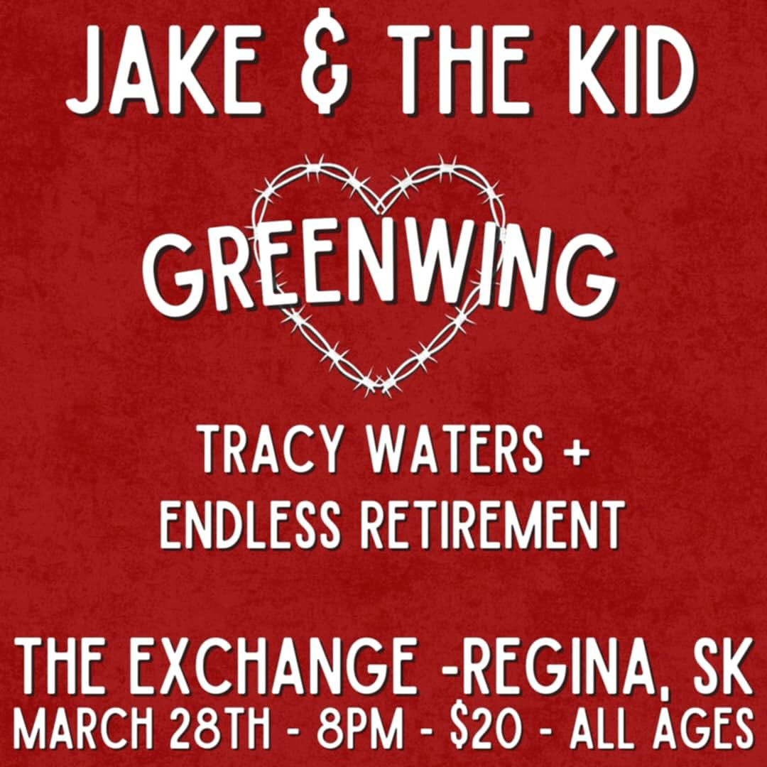 Jake & The Kid, Greenwing, Tracy Waters, Endless Retirement 