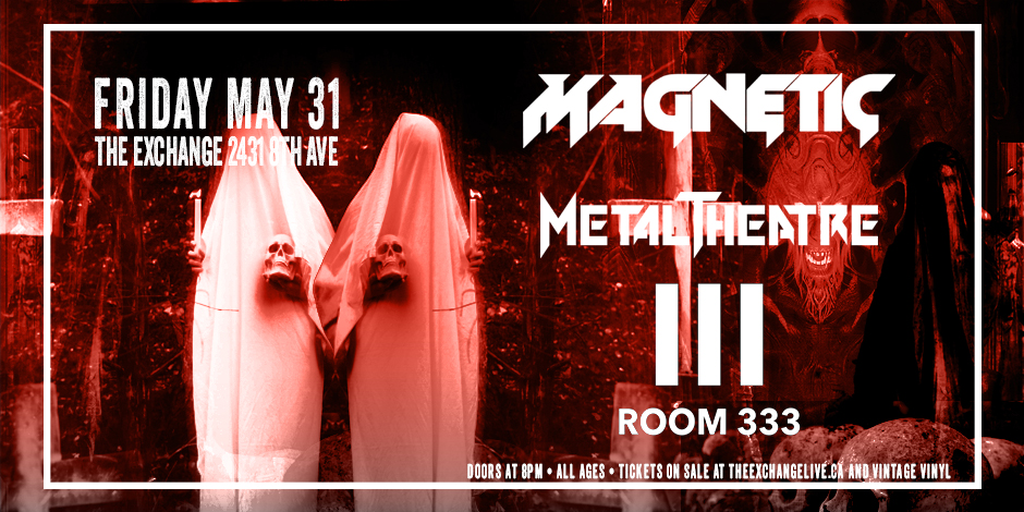 Magnetic, Metal Theatre, Room 333