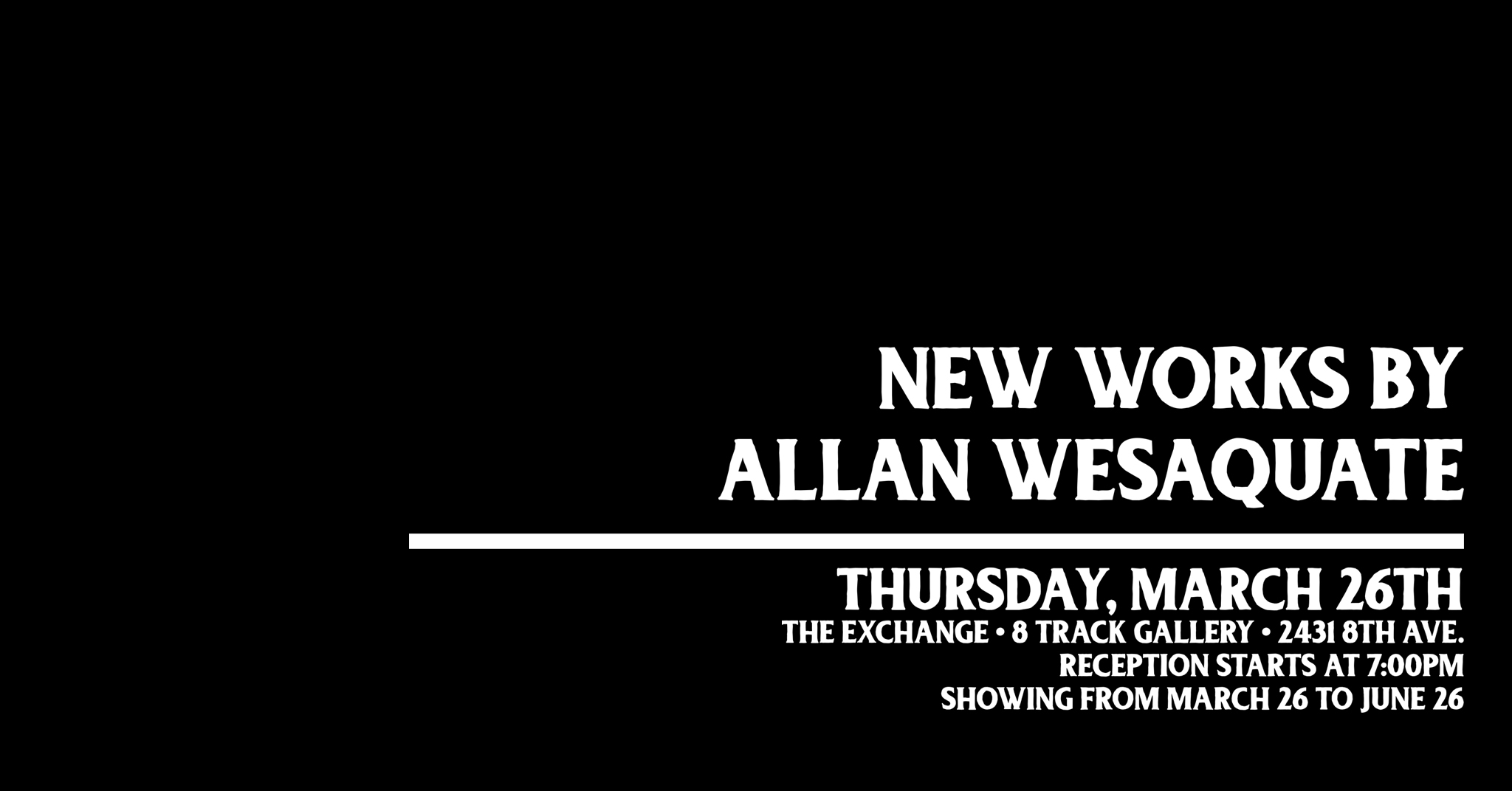 New works by Allan Wesaquate - Opening Reception