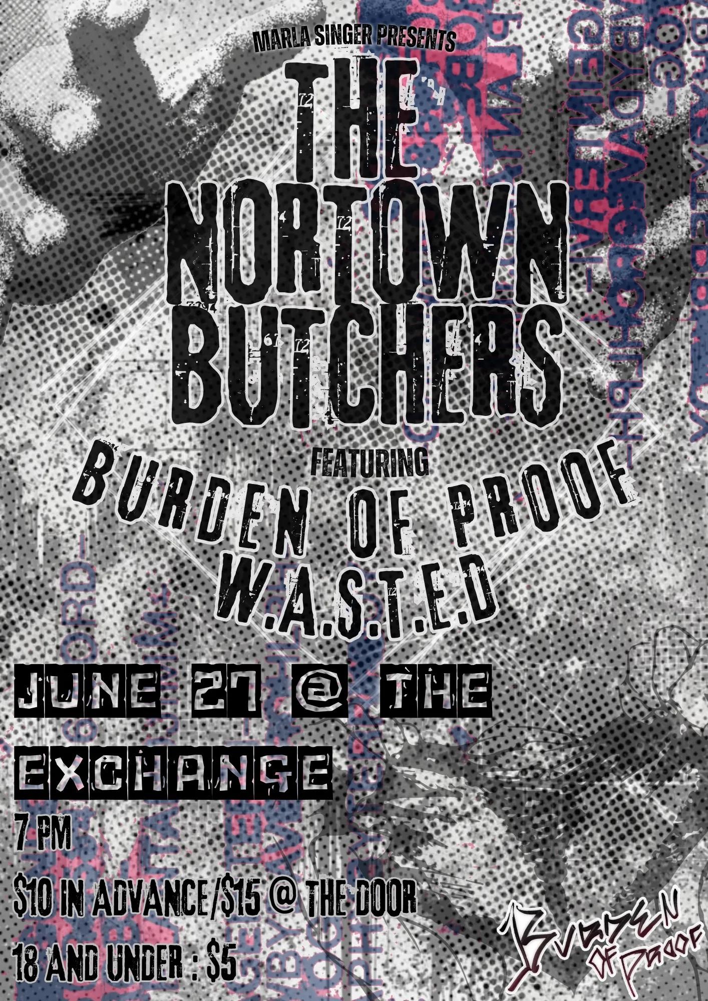 Nortown Butchers, Burden of Proof, W.A.S.T.E.D.