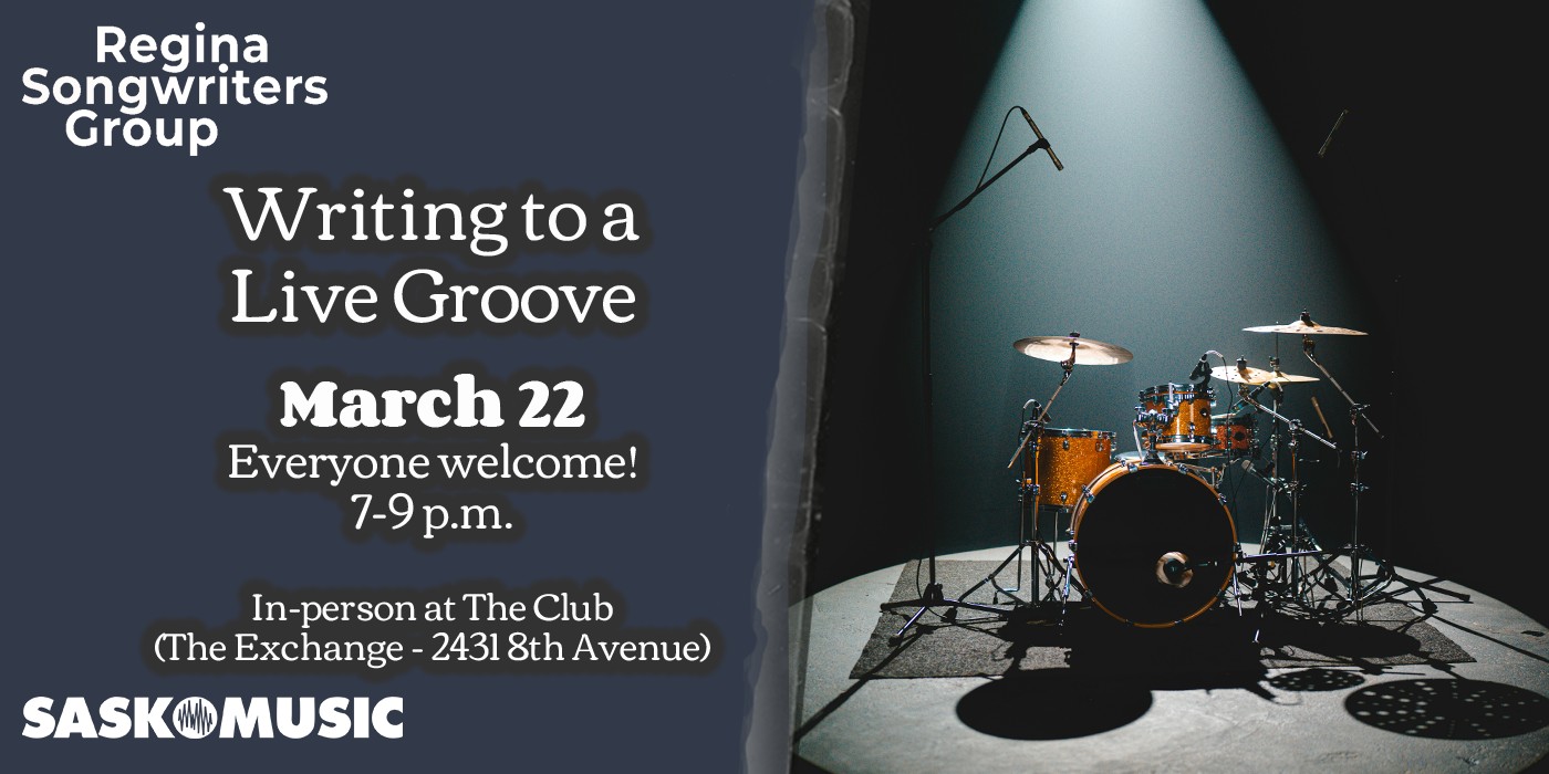 SaskMusic x Regina Songwriters Monthly Meetup: Writing to a Live Groove